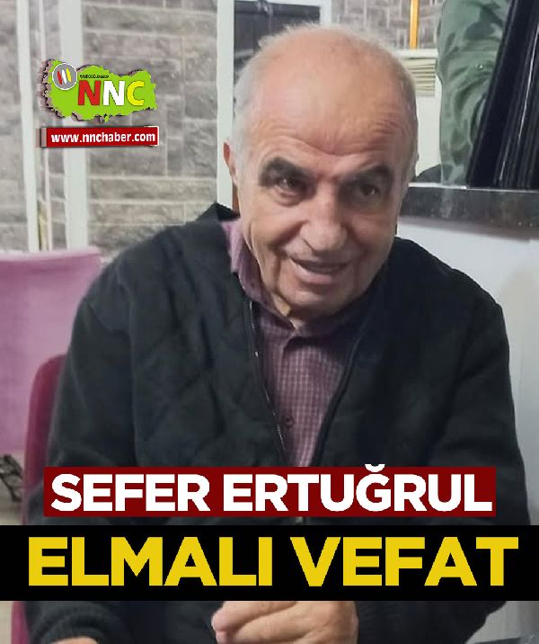 Elmalı Vefat Sefer Ertuğrul