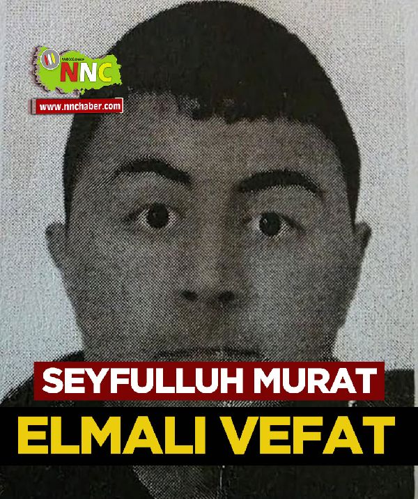 Elmalı Vefat Seyfulluh Murat Yaşar