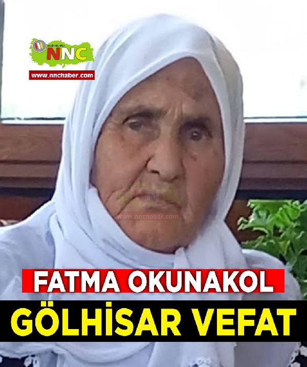 Gölhisar Vefat Fatma Okunakol