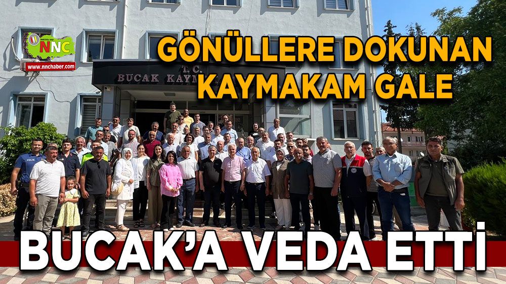 Gönüllere dokunan Kaymakam Gale, Bucak’a veda etti