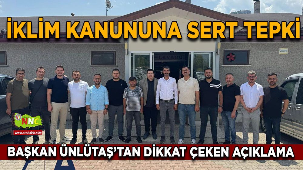 İklim kanununa sert tepki Tek tek değinerek açıkladılar