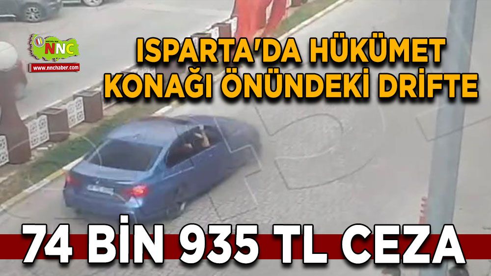 Isparta'da Hükümet konağı önündeki drifte 74 bin 935 TL ceza