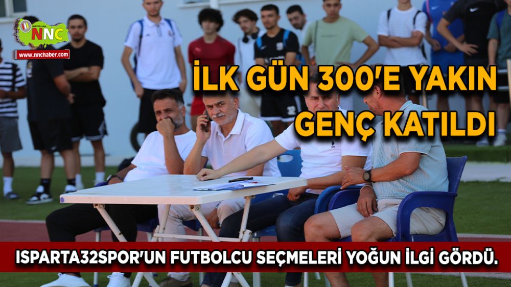 Isparta32spor seçmelerine ilk gün 300'e yakın genç katıldı