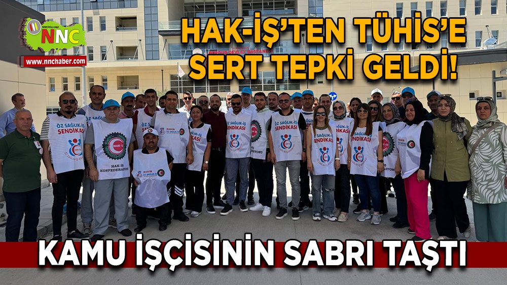 Kamu işçisinin sabrı taştı HAK-İŞ’ten TÜHİS’e sert tepki geldi!