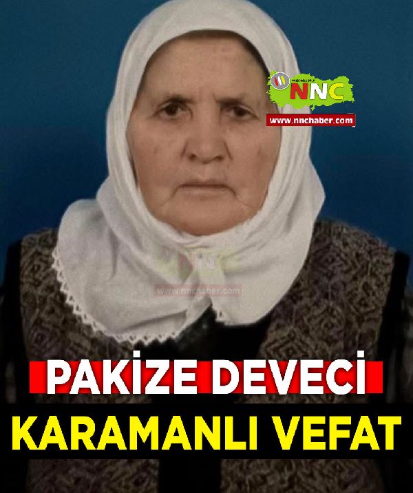 Karamanlı Vefat Pakize Deveci