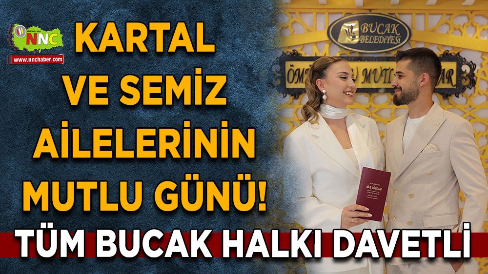 Kartal ve Semiz Ailelerinin mutlu günü! Tüm Bucak Halkı davetli