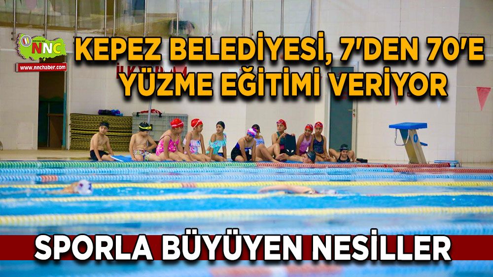 Kepez Belediyesi, 7'den 70'e yüzme eğitimi veriyor