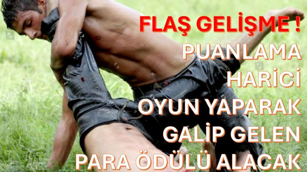 Kırkpınar'da Flaş Gelişme  Oyunla Galibiyete Para ödülü
