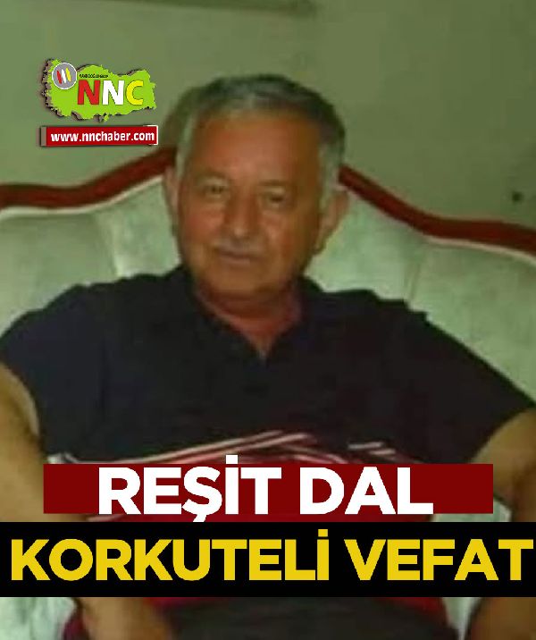 Korkuteli Vefat Reşit Dal