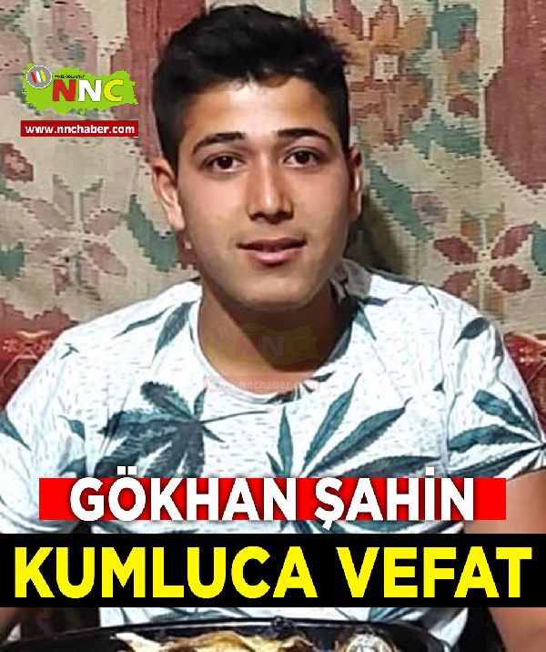 Kumluca Vefat Gökhan Şahin