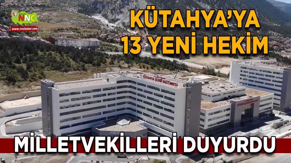 Kütahya’ya 13 yeni hekim Milletvekilleri duyurdu
