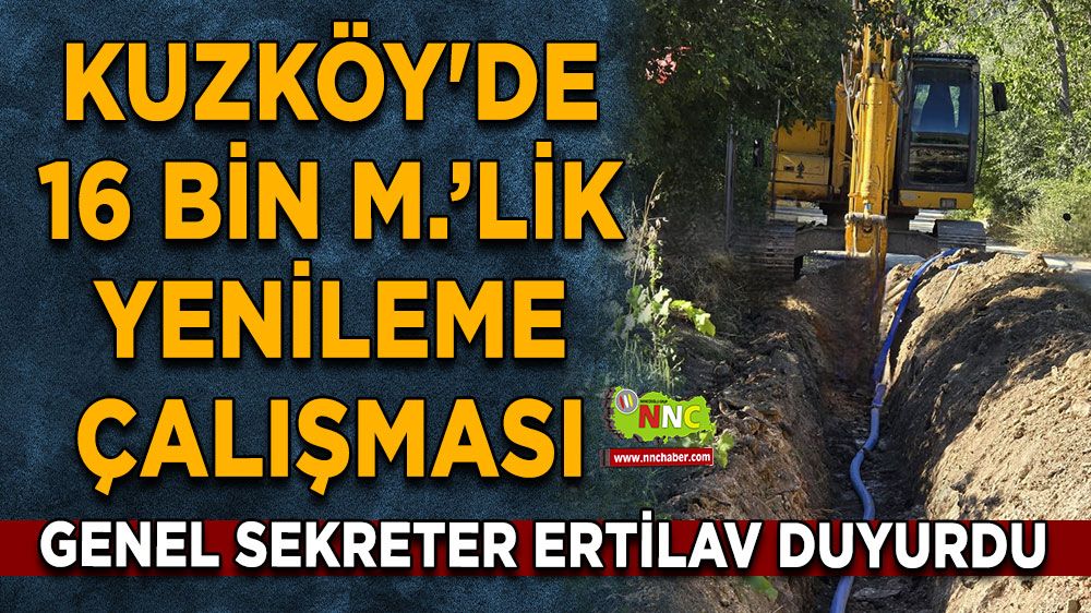 Kuzköy'de 16 bin metrelik yenileme çalışması Genel Sekreter Ertilav duyurdu