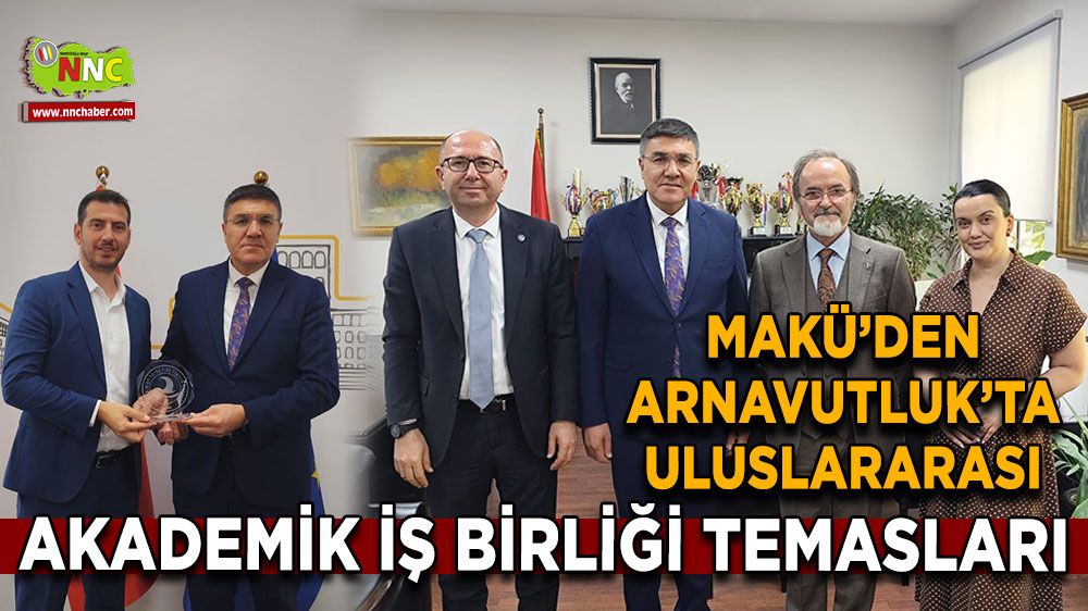 MAKÜ’den Arnavutluk’ta uluslararası akademik iş birliği temasları