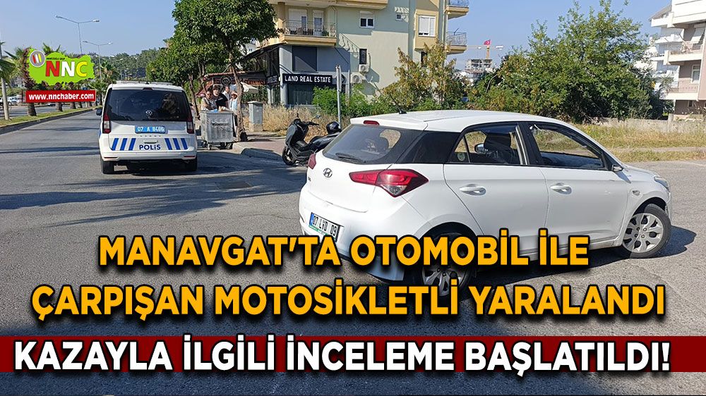 Manavgat'ta otomobil ile çarpışan motosikletli yaralandı