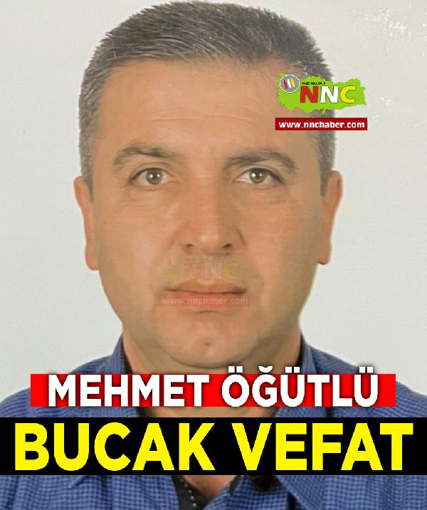 Mehmet Öğütlü vefat Bucak 