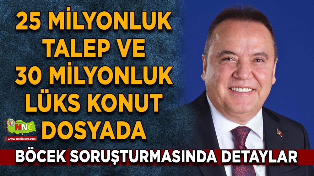 Muhittin Böcek gözaltında 25 milyonluk talep ve 30 milyonluk lüks konut dosyada