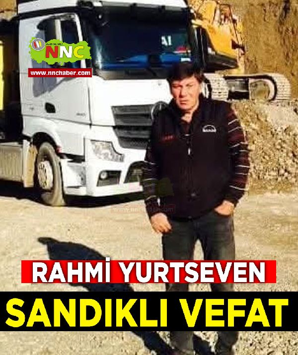 Sandıklı Vefat Rahmi Yurtseven 