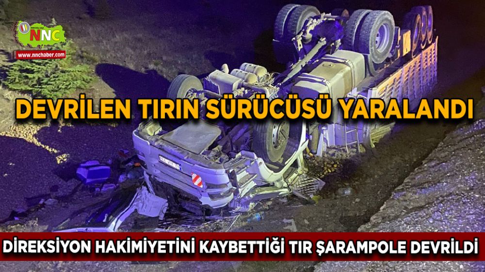 Şarkikaraağaç'ta devrilen tırın sürücüsü yaralandı