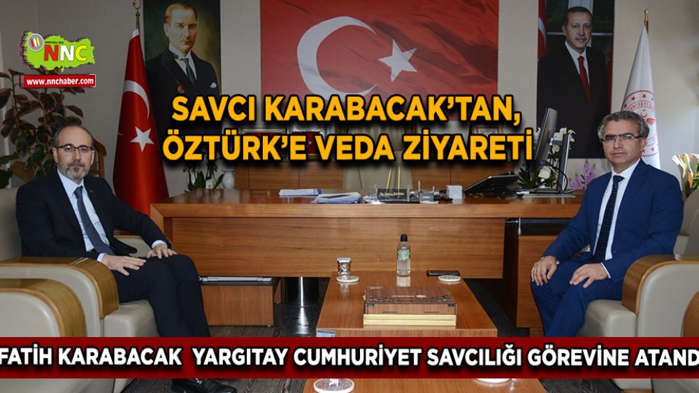 Savcı Karabacak’tan, Öztürk’e veda ziyareti
