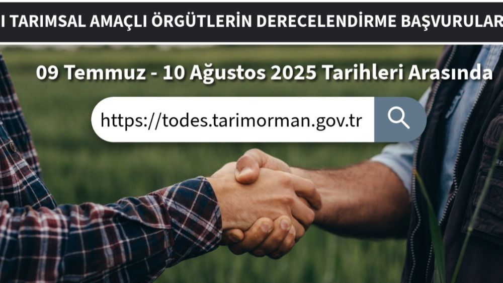Tarımsal Amaçlı Örgütlerin Derecelendirme başvuruları başladı