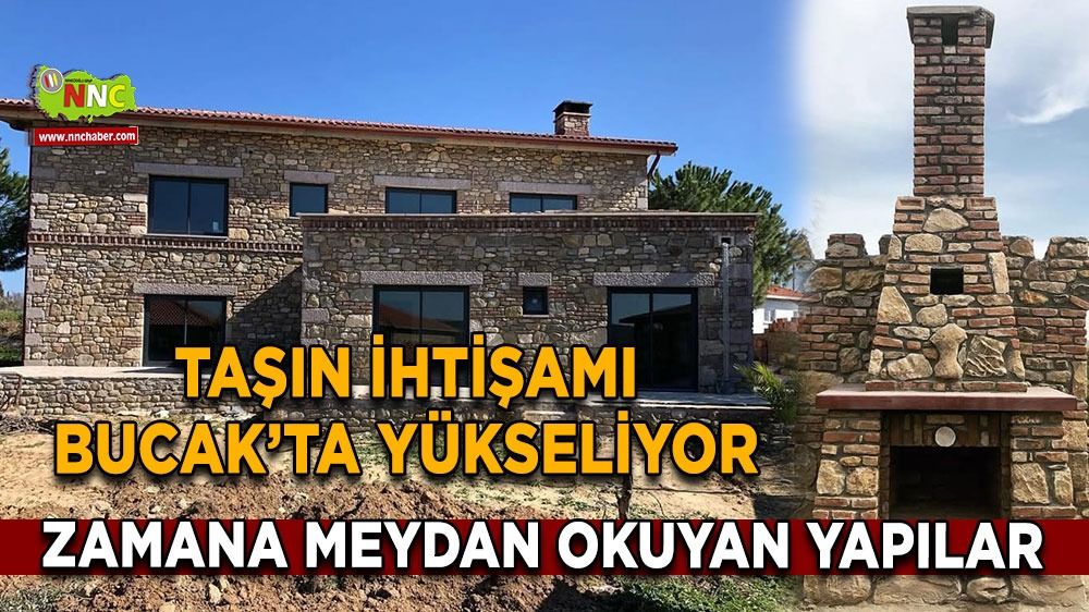 Taşın İhtişamı Bucak’ta yükseliyor Zamana meydan okuyan yapılar