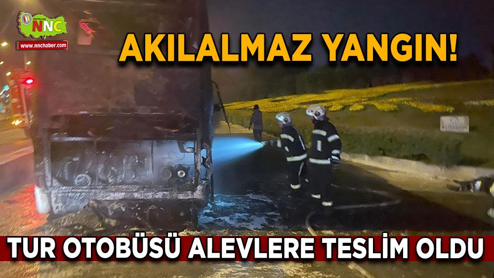 Tur otobüsü alevlerin içerisinde kaldı