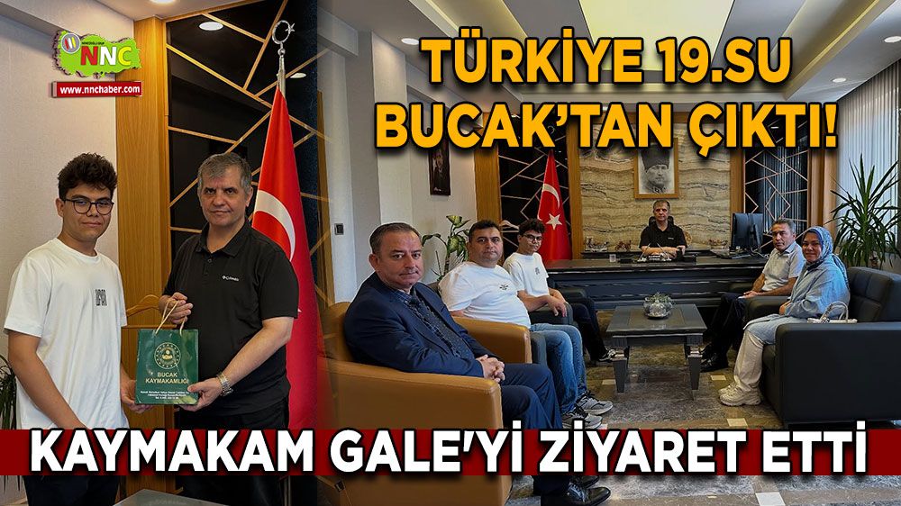 Türkiye 19.su Bucak’tan çıktı! Kaymakam Gale'yi ziyaret etti
