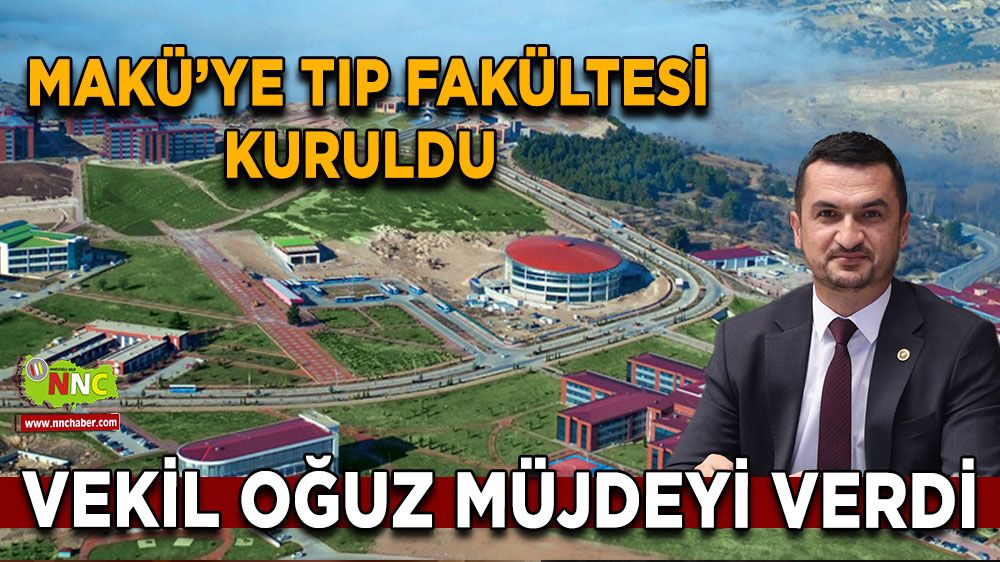 Vekil Oğuz müjdeyi verdi MAKÜ’ye Tıp Fakültesi kuruldu