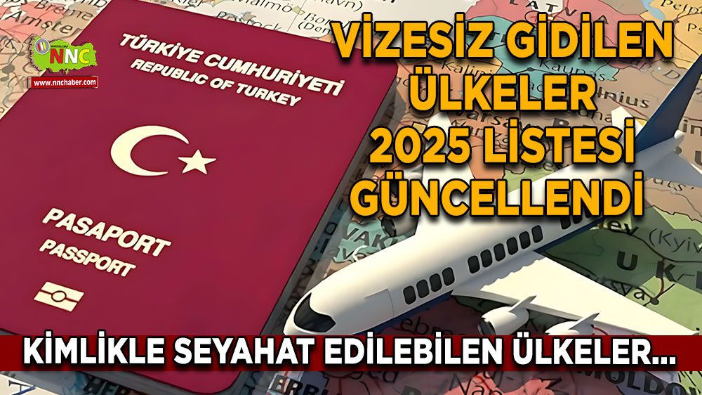 Vizesiz gidilen ülkeler 2025 listesi güncellendi Kimlikle seyahat edilebilen ülkeler belli oldu