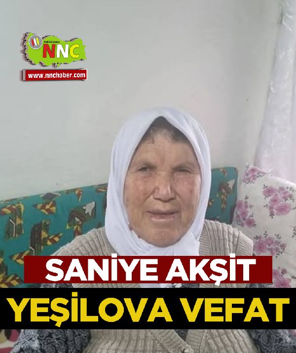 Yeşilova Vefat Saniye Akşit