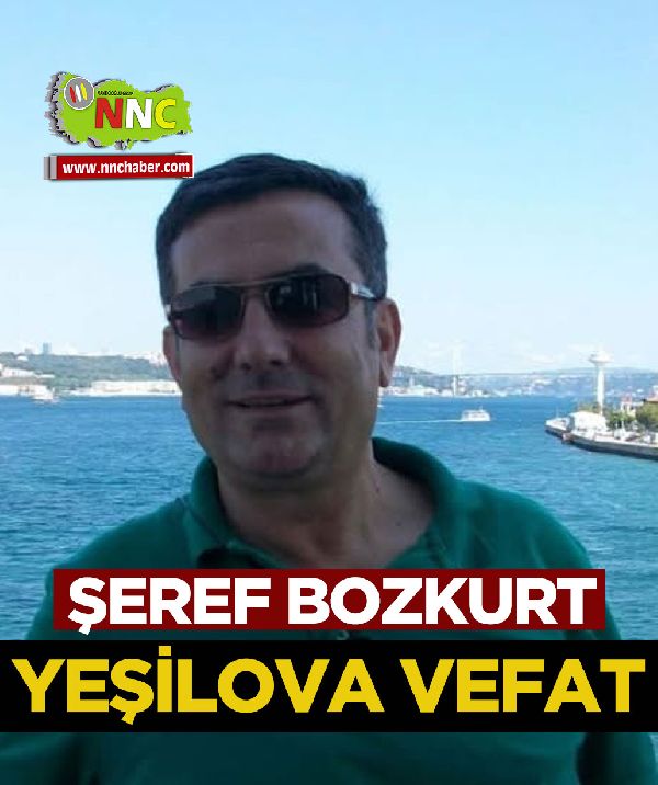 Yeşilova Vefat Şeref Bozkurt