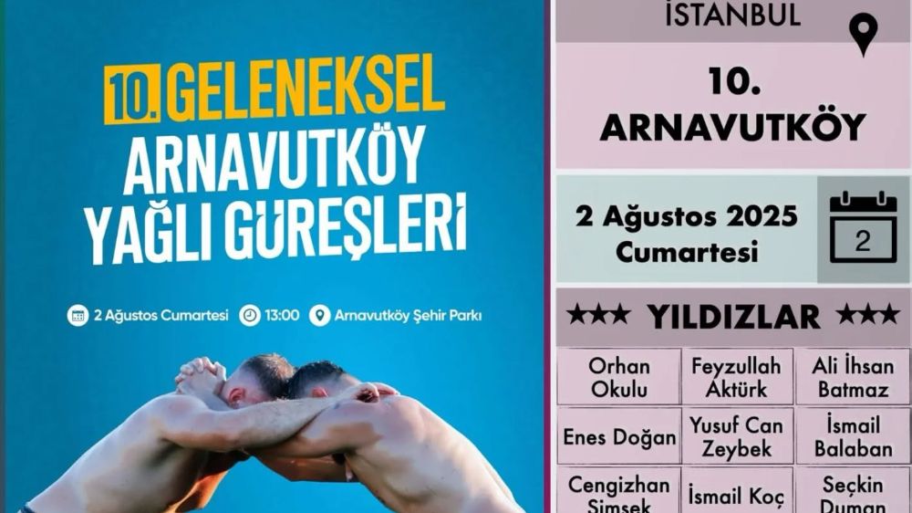 10. Arnavutköy Yağlı Güreşleri 2 Ağustos'ta İstanbul'da! Başpehlivan kim olur 