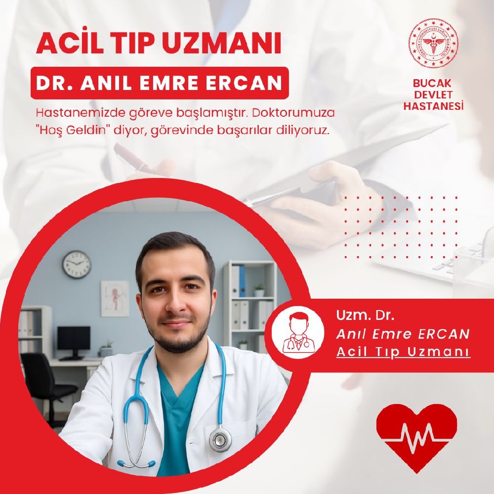 Acil Tıp Uzmanı Anıl Emre Ercan Bucak Devlet Hastanesinde göreve başladı