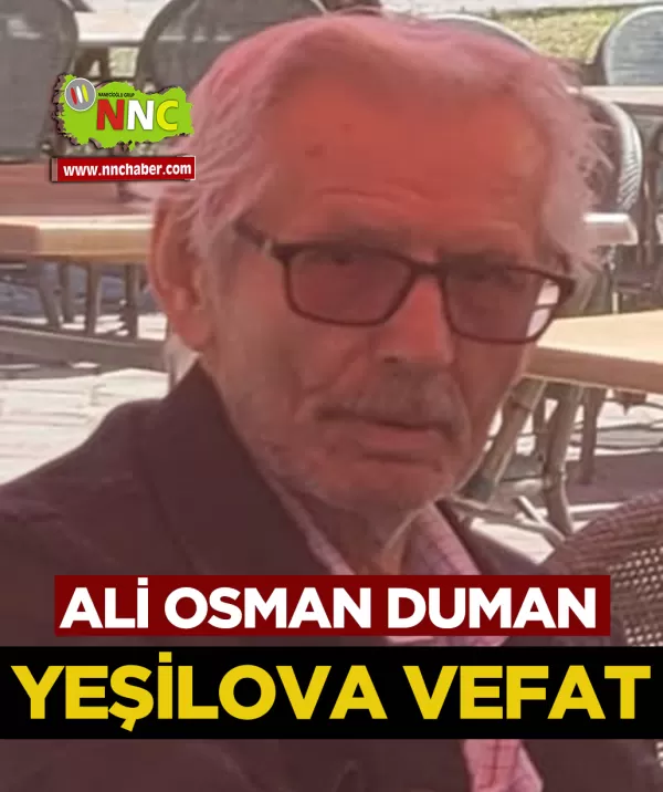 Ali Osman Duman Yeşilova Vefat 