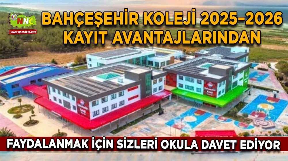 Bahçeşehir Koleji’nden 2025–2026 kayıt avantajı! Kaçırmayın