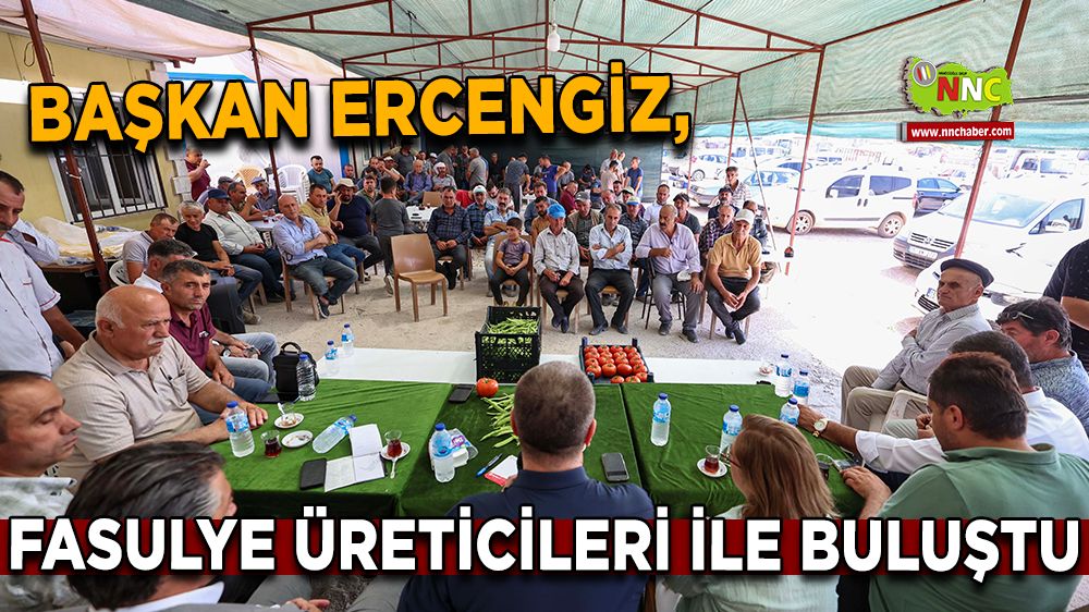 Başkan Ercengiz, fasulye üreticileri ile buluştu