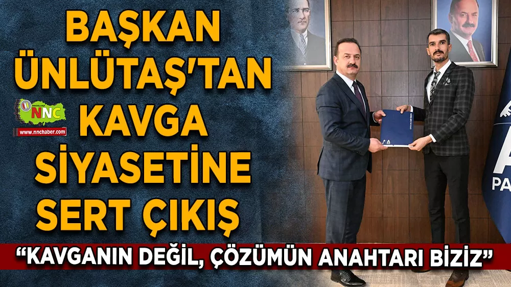 Başkan Ünlütaş'tan kavga siyasetine sert çıkış 