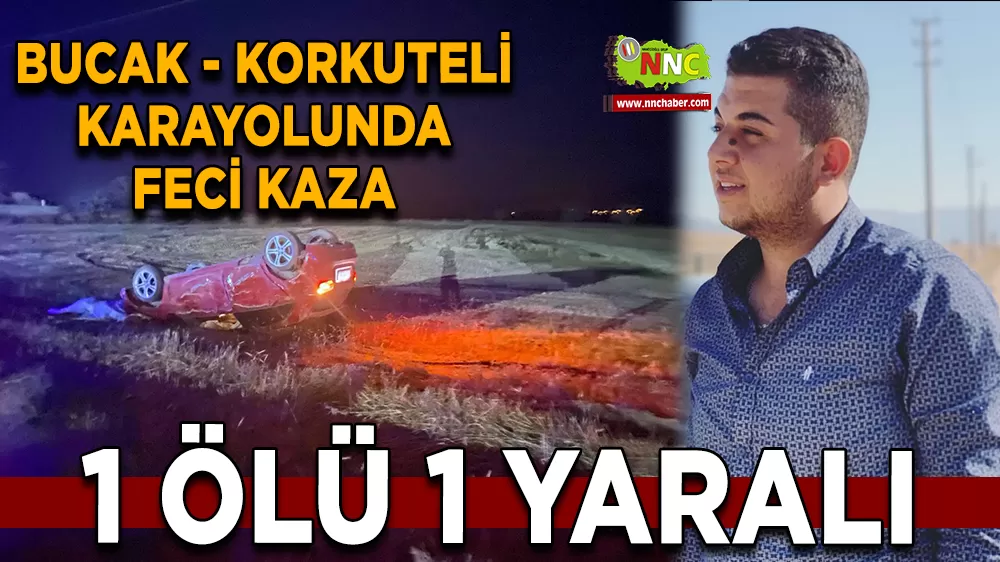 Bucak - Korkuteli karayolunda feci kaza 1 ölü 1 yaralı