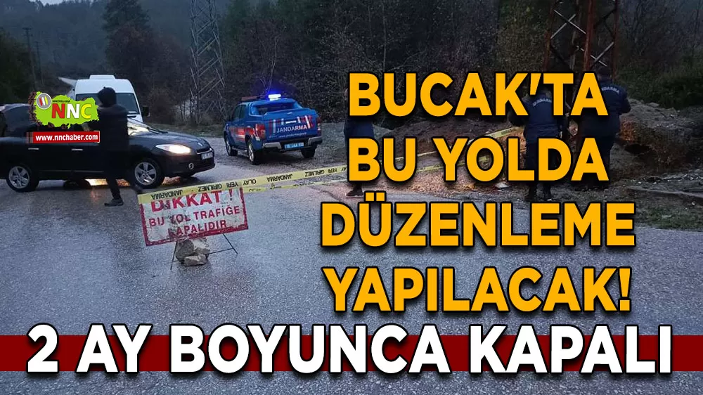 Bucak'ta bu yolda düzenleme yapılacak! 2 ay boyunca kapalı