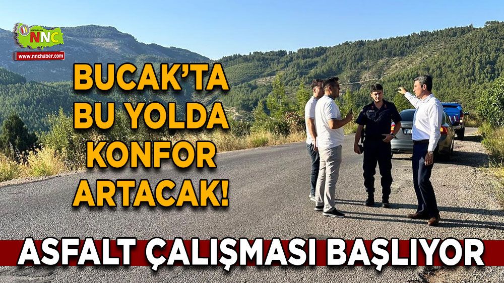 Bucak’ta bu yolda konfor artacak! Asfalt çalışması başlıyor