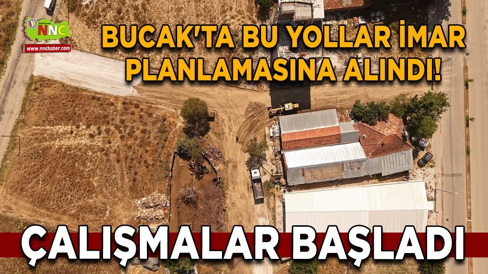 Bucak'ta bu yollar imar planlamasına alındı! Çalışmalar başladı