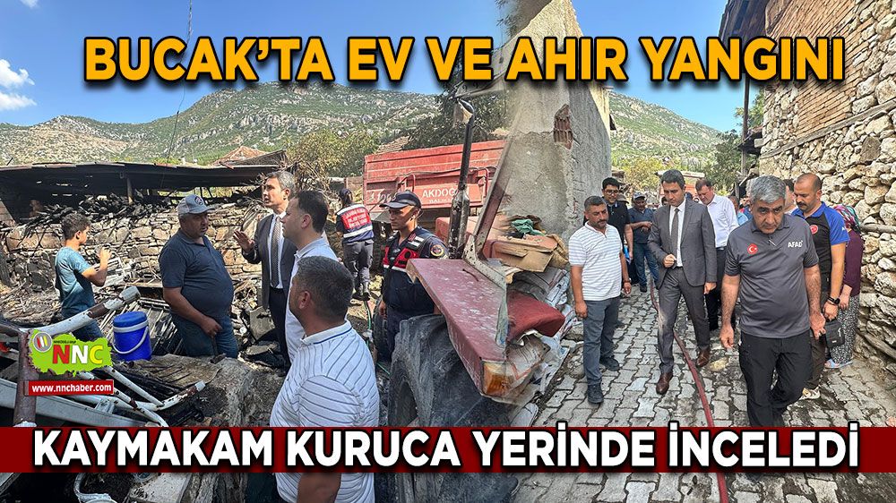 Bucak’ta ev ve ahır yangını Kaymakam Kuruca yerinde inceledi