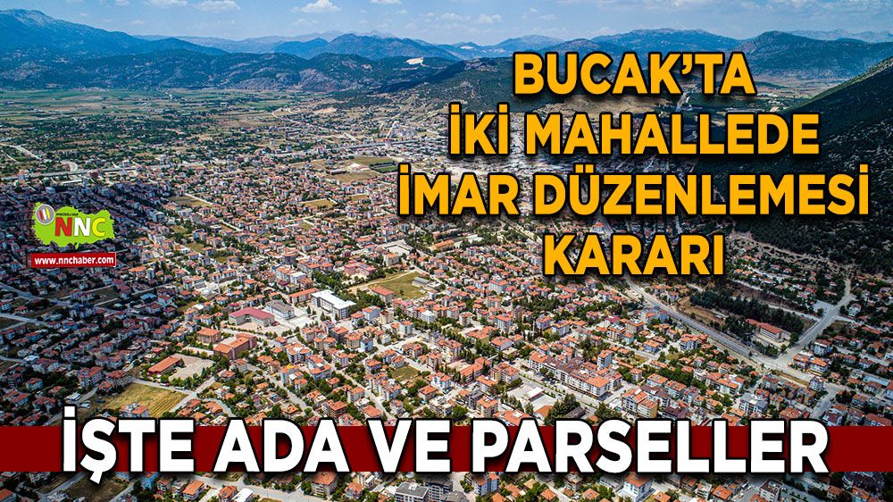 Bucak’ta iki mahallede imar düzenlemesi kararı