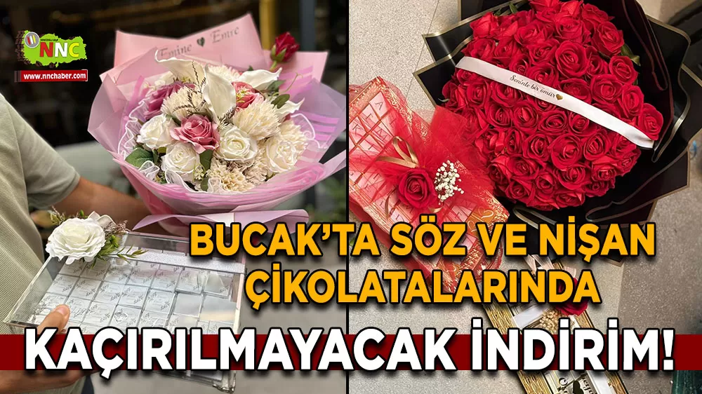 Bucak’ta Söz ve Nişan Çikolatalarında Kaçırılmayacak İndirim!