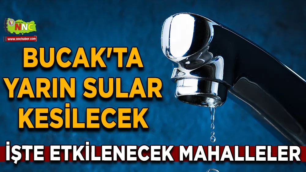 Bucak'ta su kesintisi 26 Ağustos! Bucak Belediyesi duyurdu