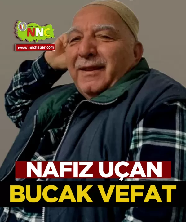 Bucak Vefat Nafiz Uçan