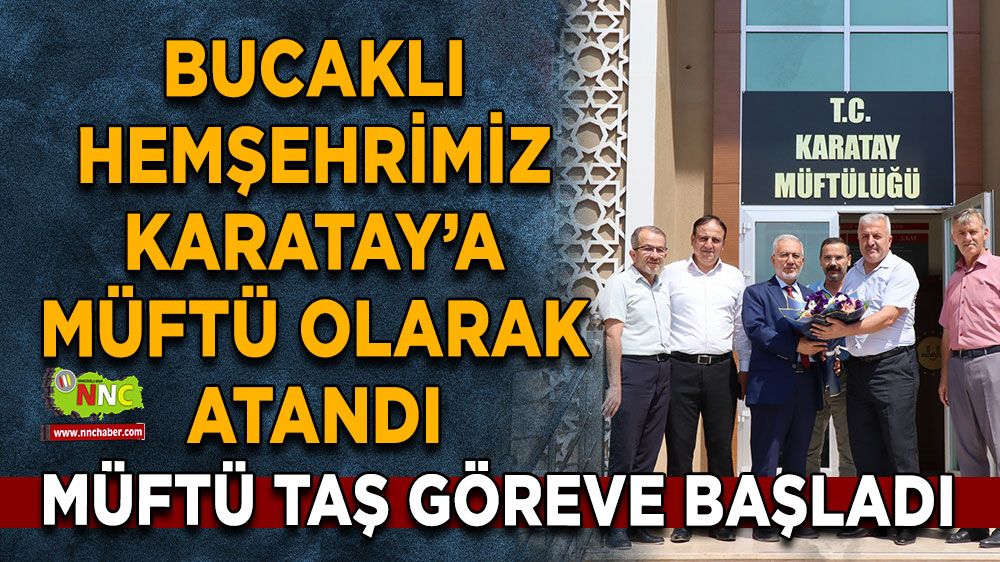Bucaklı hemşehrimiz Karatay’a müftü olarak atandı Müftü Taş göreve başladı