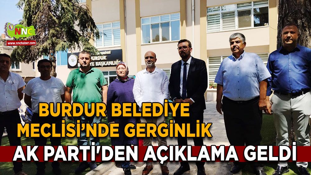 Burdur Belediye Meclisi’nde gerginlik AK Parti'den açıklama geldi