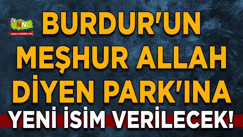 Burdur Belediye Meclisi Park İsmi Değişikliği Kararı