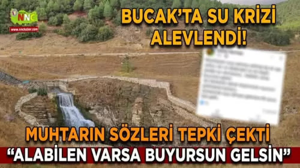 Burdur Bucak Kestel Köyü Muhtarının sözleri tepki ile karşılandı 